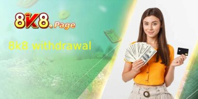8K8 Withdrawal Process: Ensuring Smooth and Successful Transactions