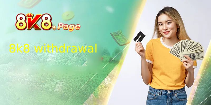 8K8 Withdrawal Process: Ensuring Smooth and Successful Transactions 1 Navigating 8K8 Withdrawals: A User-Friendly Approach