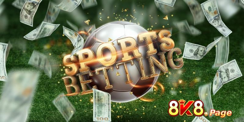Sports Betting at the Trusted 8K8 Bookmaker 7 Tips for Playing Sports Betting at 8K8